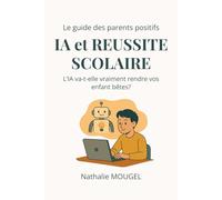 IA et réussite scolaire: L'IA va-t-elle vraiment rendre vos enfants bêtes?