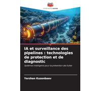 IA et surveillance des pipelines: technologies de protection et de diagnostic