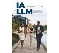 IA générative et LLM: Architecture, impacts métiers et mise en œuvre