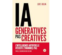 IA génératives, pas créatives. L'intelligence artificielle n'existe (toujours) pas