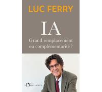 IA : grand remplacement ou complémentarité ? - Luc Ferry - L'observatoire Eds De - broché - Essai
