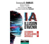 IA illusion d'avenir - Les dangers de l'Intelligence Artificielle Tome 1 - Emmanuelle Darles - Marco Pietteur - broché - Essai
