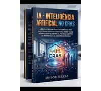 IA - INTELIGÊNCIA ARTIFICIAL NO CRAS: Guia Prático para Planejamento, Atendimento, Busca Ativa, PAIF, Benefícios Eventuais e Gestão do Trabalho Social com Famílias