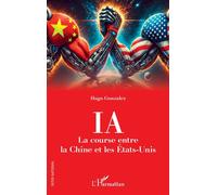 IA. La course entre la Chine et les États-Unis - Hugo Gonzalez - L'harmattan - broché - Essai