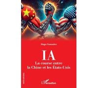 IA. La course entre la Chine et les États-Unis: La course entre la Chine et les États-Unis