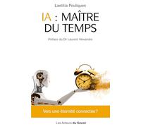 IA, Maître du temps ?: Vers une humanité connectée ?