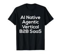 IA Native, agène, Verticale, SAAS B2B - Start Up Vibes T-Shirt