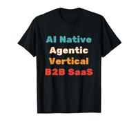 IA Native, agène, Verticale, SAAS B2B - Start Up Vibes T-Shirt