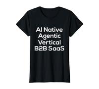 IA Native, agène, Verticale, SAAS B2B - Start Up Vibes T-Shirt Graphique avec Valeur, Femme, Noir, M