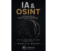 IA & OSINT: A Revolução da Investigação Aumentada