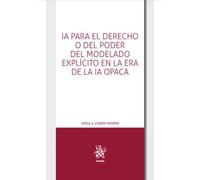 IA para el Derecho o del poder del modelado explícito en la era de la IA opaca