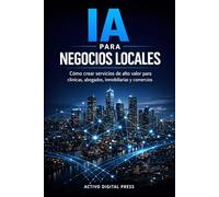IA para Negocios Locales: Cómo crear servicios de alto valor para clínicas, abogados, inmobiliarias y comercios