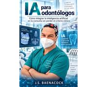 IA para odontólogos: Cómo integrar la inteligencia artificial en la consulta sin perder el criterio clínico