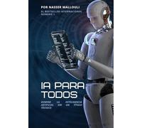 IA para Todos: Domine la Inteligencia Artificial sin un Título Técnico