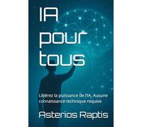 IA pour tous : Créer des prompts sans compétences de codage: Libérez la puissance de l’IA. Aucune connaissance technique requise