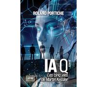 IA Q: Les cinq vies de Martin Kessler