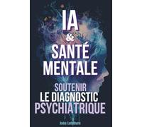 IA & Santé Mentale: Soutenir le Diagnostic Psychiatrique