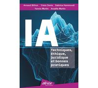 IA : Techniques, éthique, juridique et bonnes pratiques - Arnaud Billion - Afnor - broché - Guide