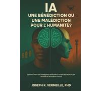 IA: UNE BÉNÉDICTION OU UNE MALÉDICTION POUR L’HUMANITÉ ?