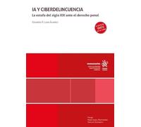 IA y ciberdelincuencia: La estafa del siglo XXI ante el derecho penal