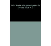 Iad - Revue Metaphysique Et De Morale 2006 N 3