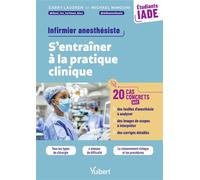 IADE, Infirmier anesthésiste : S'entraîner à la pratique clinique avec 20 cas concrets - Garry Laudren - Vuibert - broché - Scolaire / Universitaire
