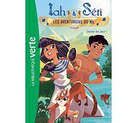 Iah et Séti, les aventuriers du Nil 01 - Sauvée des eaux !