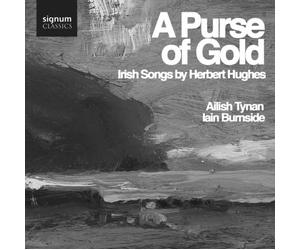 Iain Burnside - A Purse of Gold : Chansons Irlandaises de Herbert Hughes