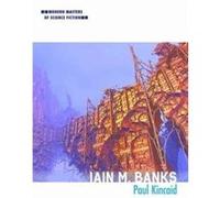 Iain M Banks Paul Kincaid, (Auteur)