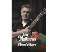 Iain Matthews – A People's History – Livre en anglais – Relié