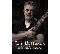 Iain Matthews: A People's History