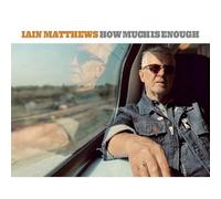 Iain Matthews - How Much Is Enough [Compact Discs]