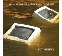 Iain Matthews & Searing - Joy Mining [Import]