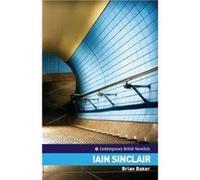 Iain Sinclair by Brian Baker Brian Baker (Auteur)