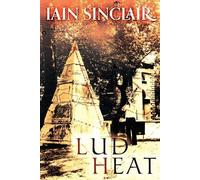 Iain Sinclair Lud Heat (Poche)