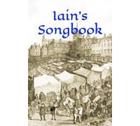 Iain's Songbook: A collection of songs written by Iain Andrews