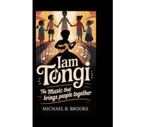 IAM TONGI: THE MUSIC THAT BRINGS PEOPLE TOGETHER