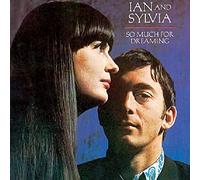 Ian And Sylvia - So Much For Dreaming