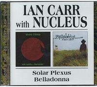 Ian Carr & Nucleus - Solar Plexus/Belladonna [Import]
