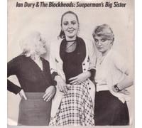 IAN DURY AND THE BLOCKHEADS - Ian Dury And The Blockheads - Sueperman's Big Sister / You'll See Glimpses [Vinyle 7 pouces - 45 tours]