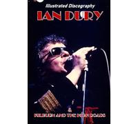 Ian Dury: Illustrated Discography
