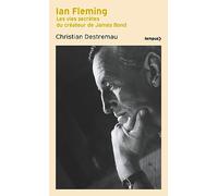 Christian Destremau – Ian Fleming : Les vies secrètes du créateur de James Bond – Perrin, Poche