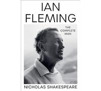 Ian Fleming: The Complete Man