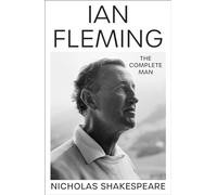 Ian Fleming: The Complete Man