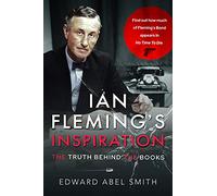 Ian Fleming's Inspiration: The Truth Behind the Books