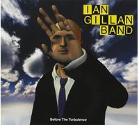 Ian Gillan Band - Before the Turbulence by Ian Gillan Band (2012) Audio CD