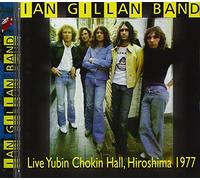 Ian Gillan Band - Live Yubin Chokin Hall-Hiroshima 1977