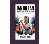 IAN GILLAN: When the Voice Became the Storm: A Career Forged in Fire, Freedom, and Fearless Reinvention