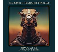 Ian Gothe & Fernando Perdomo - Never Let Go-A Tribute to Camel