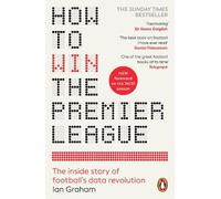 Ian Graham – How to Win the Premier League – La révolution des données du football – Poche